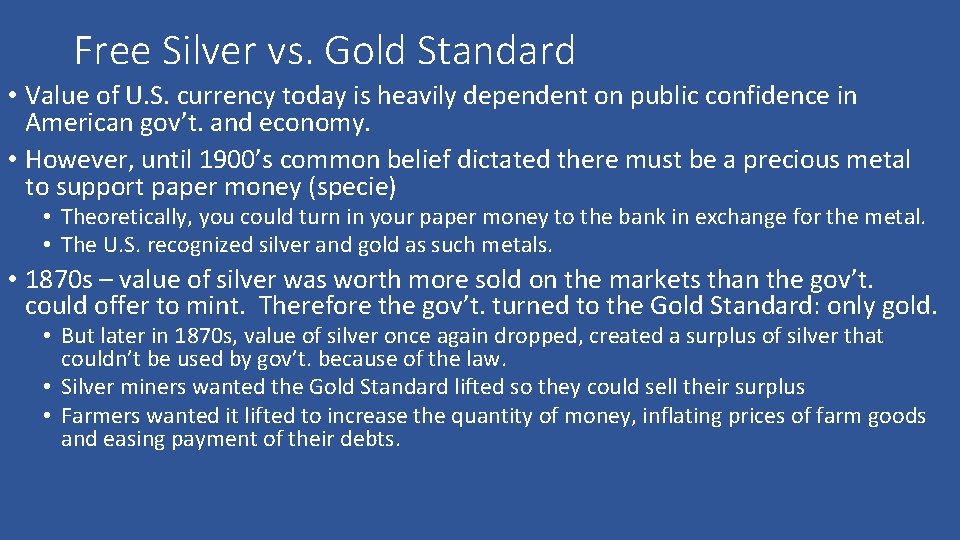 Free Silver vs. Gold Standard • Value of U. S. currency today is heavily