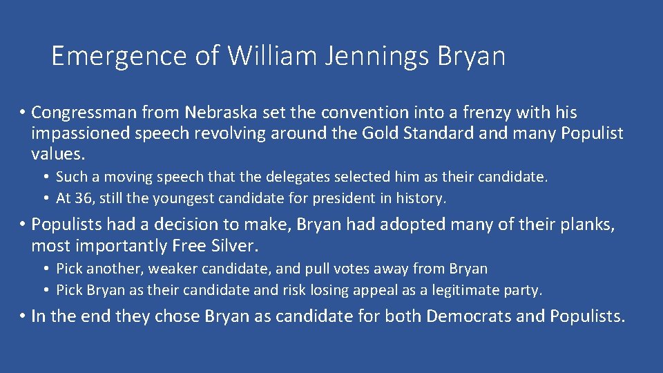Emergence of William Jennings Bryan • Congressman from Nebraska set the convention into a