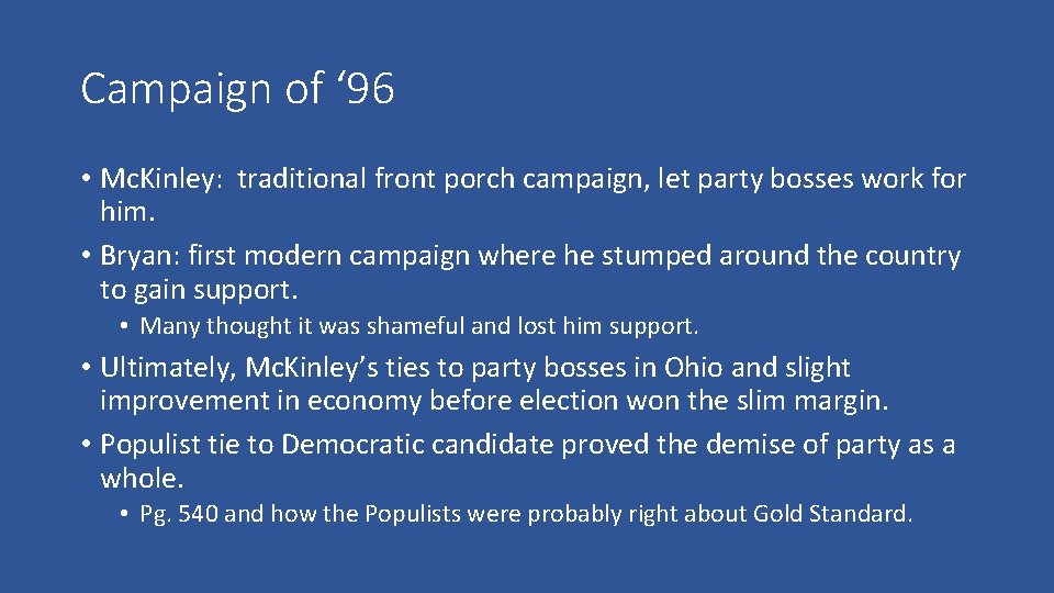 Campaign of ‘ 96 • Mc. Kinley: traditional front porch campaign, let party bosses