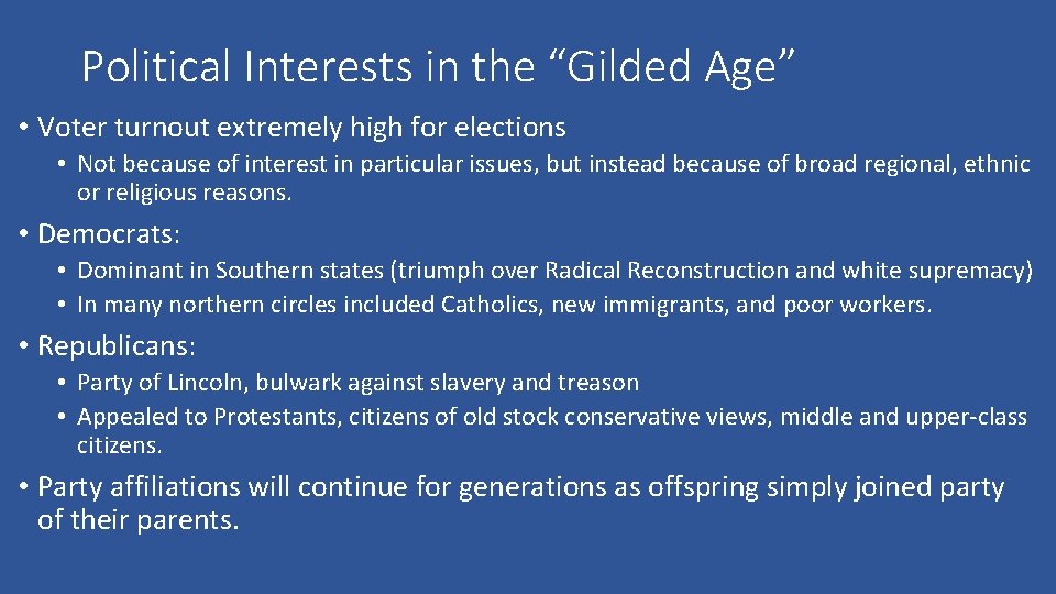 Political Interests in the “Gilded Age” • Voter turnout extremely high for elections •