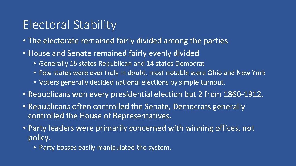 Electoral Stability • The electorate remained fairly divided among the parties • House and