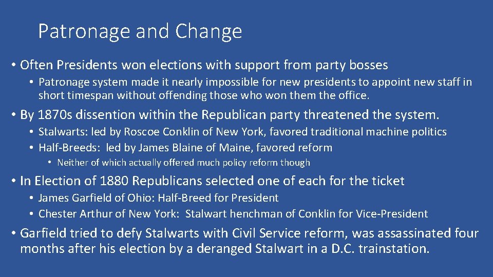Patronage and Change • Often Presidents won elections with support from party bosses •