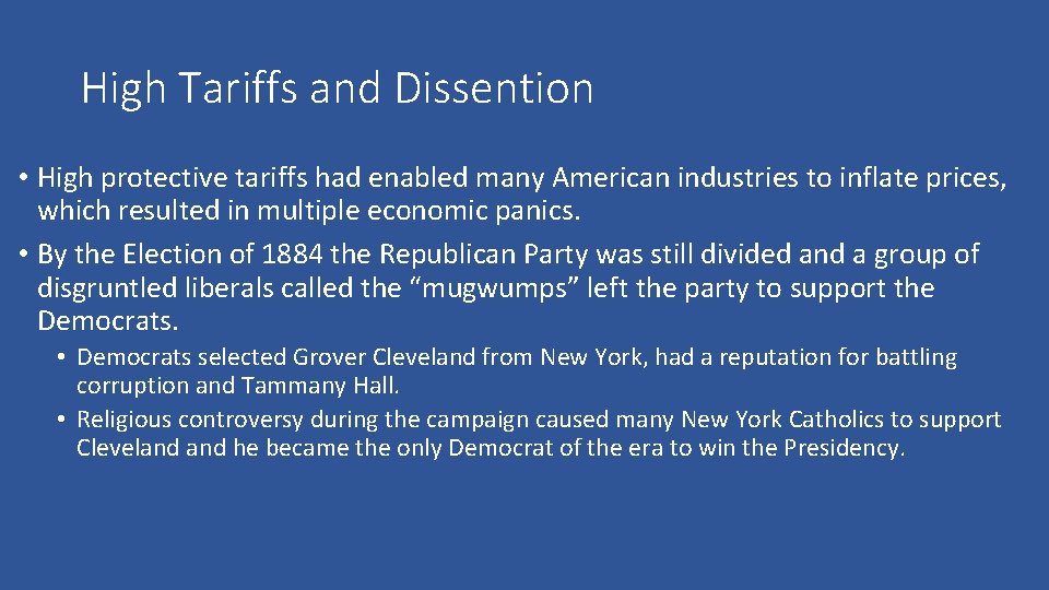 High Tariffs and Dissention • High protective tariffs had enabled many American industries to