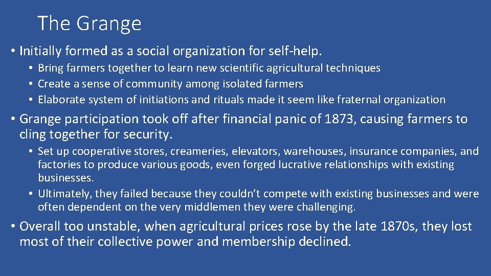 The Grange • Initially formed as a social organization for self-help. • Bring farmers