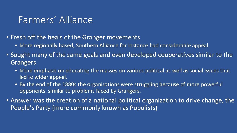 Farmers’ Alliance • Fresh off the heals of the Granger movements • More regionally
