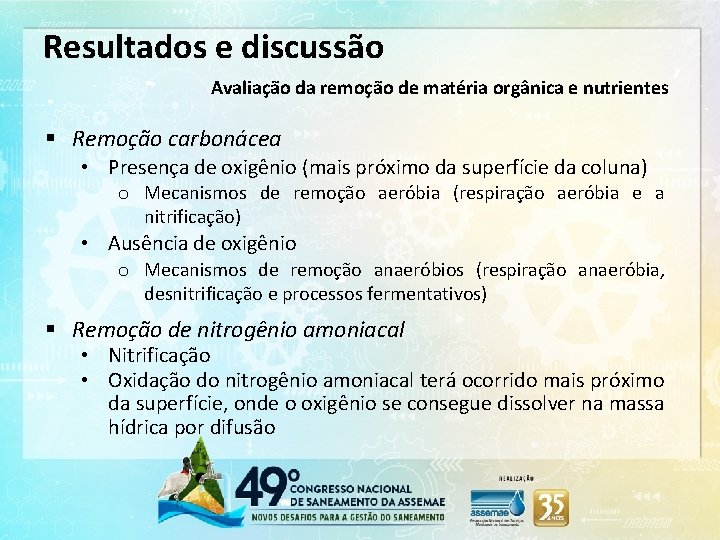 Resultados e discussão Avaliação da remoção de matéria orgânica e nutrientes § Remoção carbonácea