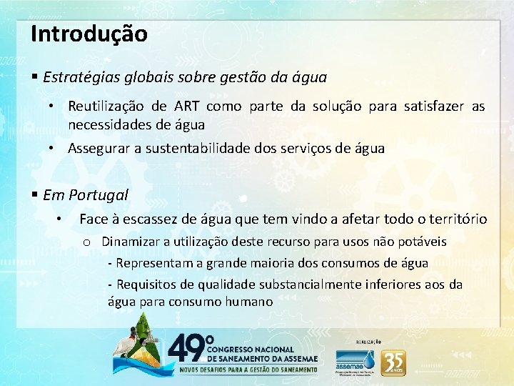 Introdução § Estratégias globais sobre gestão da água • Reutilização de ART como parte