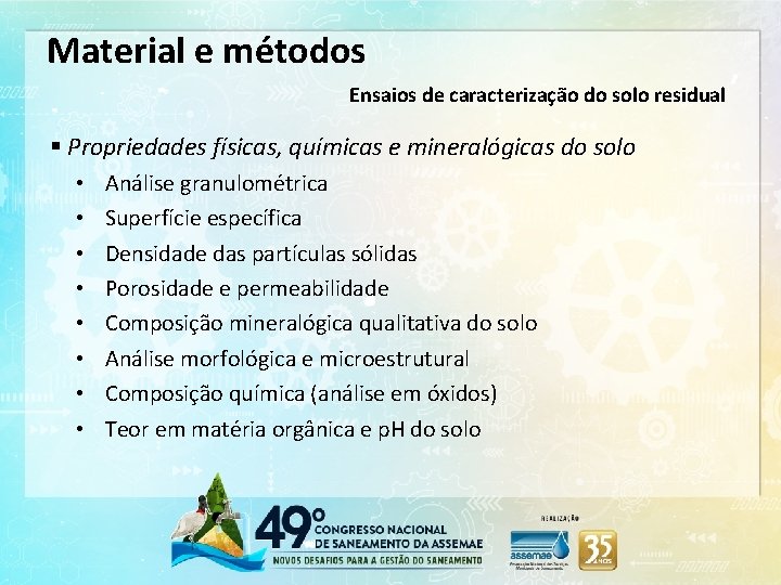 Material e métodos Ensaios de caracterização do solo residual § Propriedades físicas, químicas e