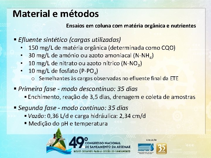 Material e métodos Ensaios em coluna com matéria orgânica e nutrientes § Efluente sintético