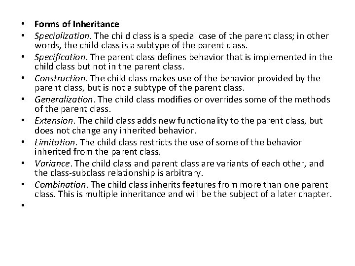  • Forms of Inheritance • Specialization. The child class is a special case