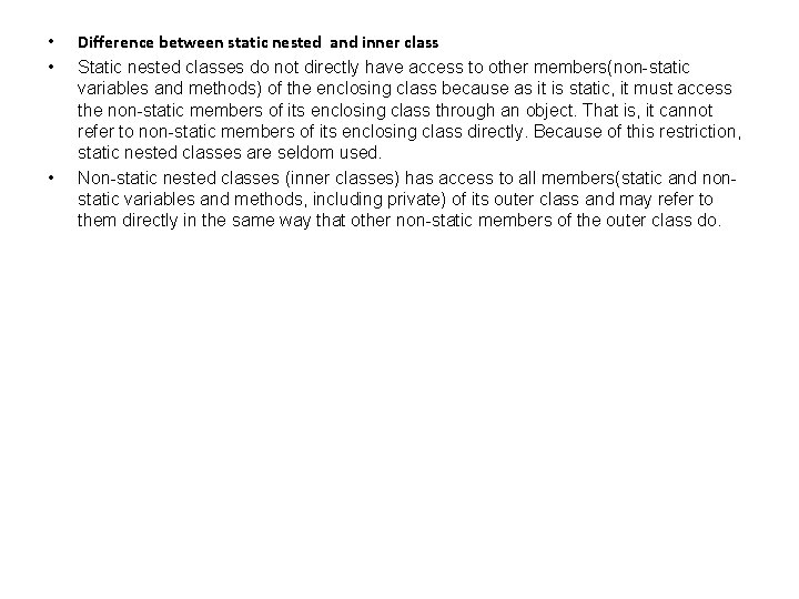  • • • Difference between static nested and inner class Static nested classes