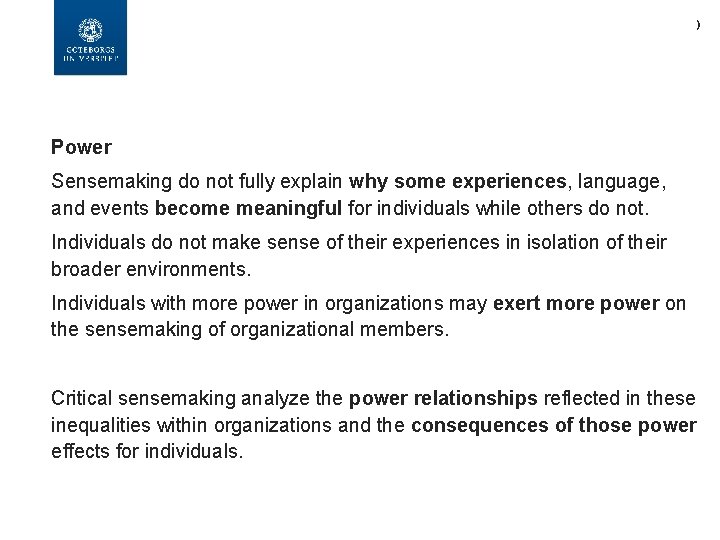 ) Power Sensemaking do not fully explain why some experiences, language, and events become