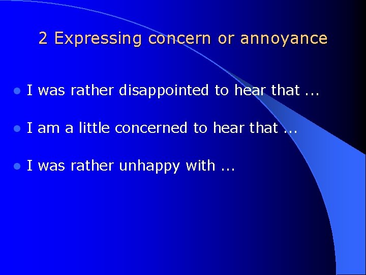 2 Expressing concern or annoyance l I was rather disappointed to hear that. .