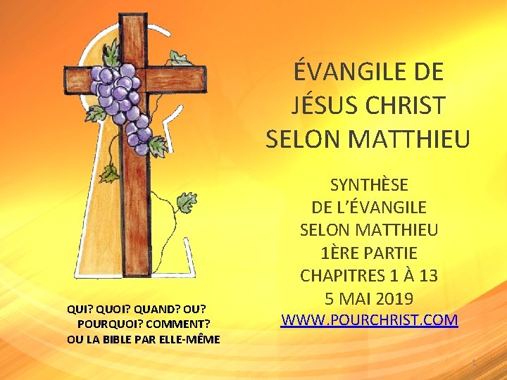 ÉVANGILE DE JÉSUS CHRIST SELON MATTHIEU QUI? QUOI? QUAND? OU? POURQUOI? COMMENT? OU LA