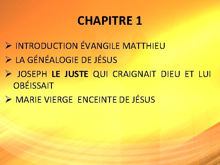 CHAPITRE 1 Ø INTRODUCTION ÉVANGILE MATTHIEU Ø LA GÉNÉALOGIE DE JÉSUS Ø JOSEPH LE