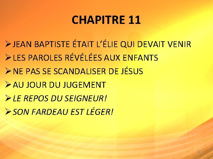 CHAPITRE 11 Ø JEAN BAPTISTE ÉTAIT L’ÉLIE QUI DEVAIT VENIR Ø LES PAROLES RÉVÉLÉES