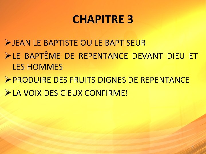 CHAPITRE 3 Ø JEAN LE BAPTISTE OU LE BAPTISEUR Ø LE BAPTÊME DE REPENTANCE