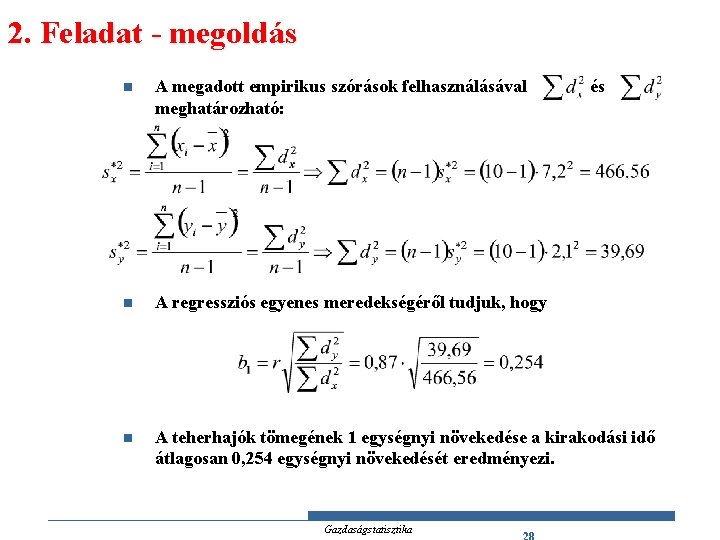 2. Feladat - megoldás n A megadott empirikus szórások felhasználásával és meghatározható: n A