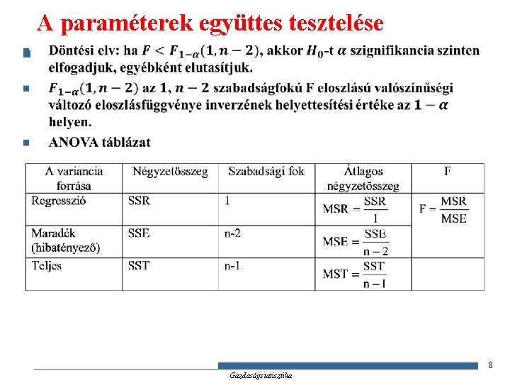 A paraméterek együttes tesztelése n 8 Gazdaságstatisztika 