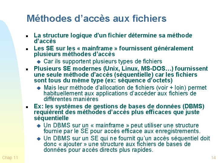 Méthodes d’accès aux fichiers n n Chap 11 La structure logique d’un fichier détermine