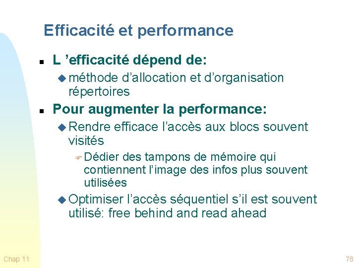 Efficacité et performance n L ’efficacité dépend de: u méthode d’allocation et d’organisation répertoires