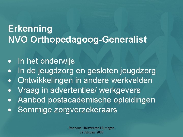 Erkenning NVO Orthopedagoog-Generalist · In het onderwijs · In de jeugdzorg en gesloten jeugdzorg