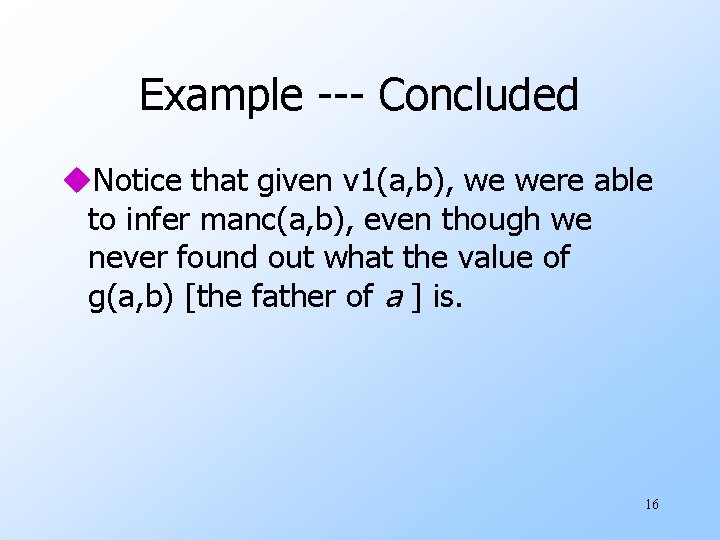 Example --- Concluded u. Notice that given v 1(a, b), we were able to