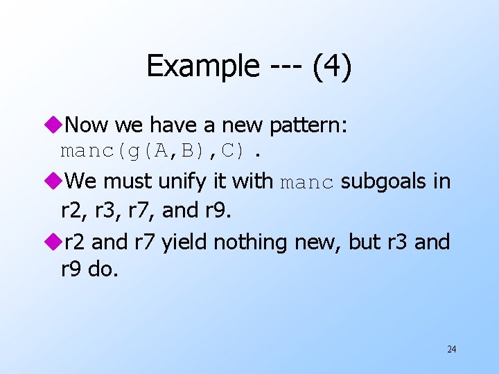 Example --- (4) u. Now we have a new pattern: manc(g(A, B), C). u.