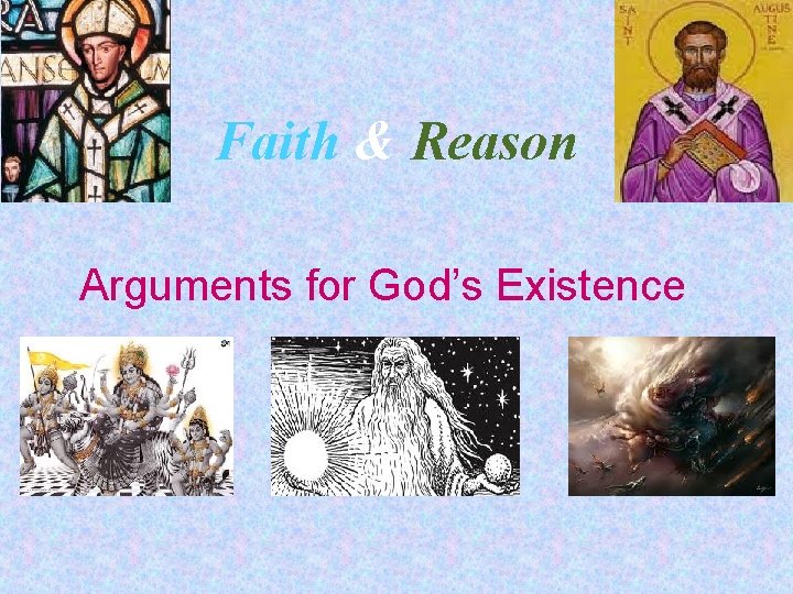 Faith & Reason Arguments for God’s Existence 