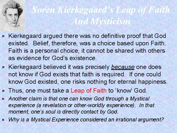 Soren Kierkegaard’s Leap of Faith And Mysticism Kierkegaard argued there was no definitive proof