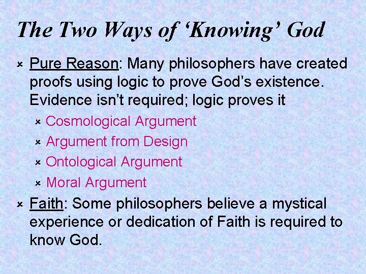 The Two Ways of ‘Knowing’ God û Pure Reason: Many philosophers have created proofs