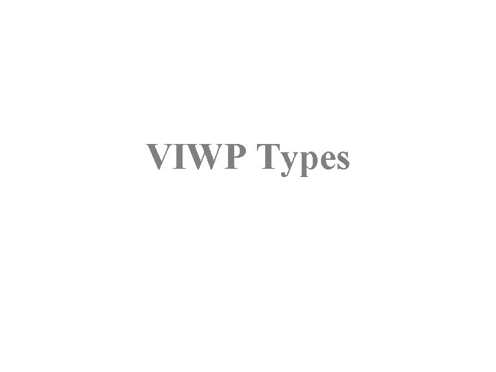 VIWP Types 