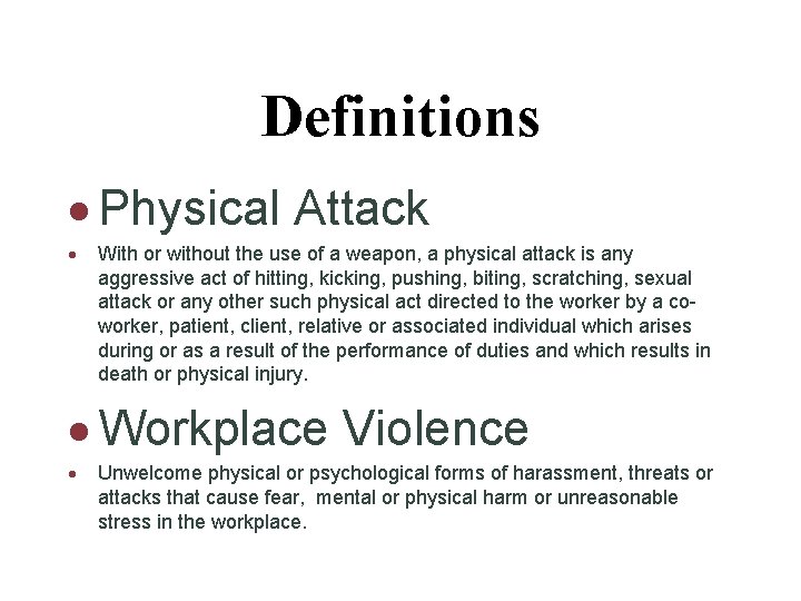 Definitions · Physical Attack · With or without the use of a weapon, a