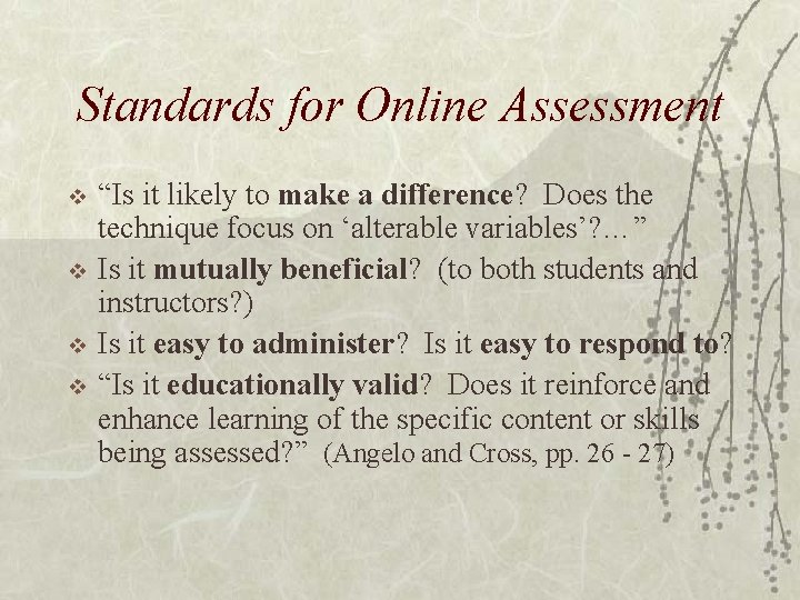 Standards for Online Assessment v v “Is it likely to make a difference? Does