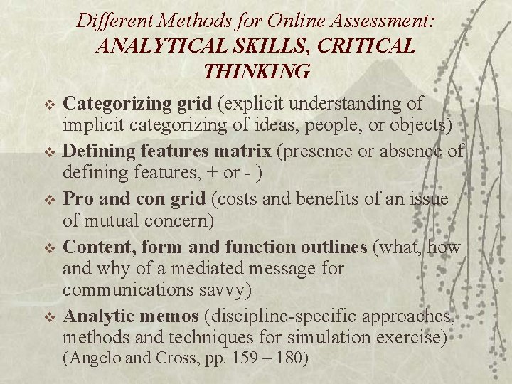 Different Methods for Online Assessment: ANALYTICAL SKILLS, CRITICAL THINKING v v v Categorizing grid