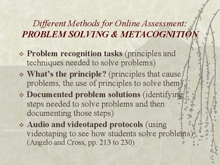 Different Methods for Online Assessment: PROBLEM SOLVING & METACOGNITION v v Problem recognition tasks