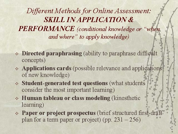 Different Methods for Online Assessment: SKILL IN APPLICATION & PERFORMANCE (conditional knowledge or “when