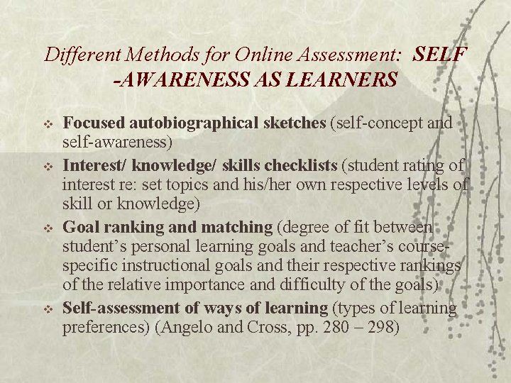 Different Methods for Online Assessment: SELF -AWARENESS AS LEARNERS v v Focused autobiographical sketches