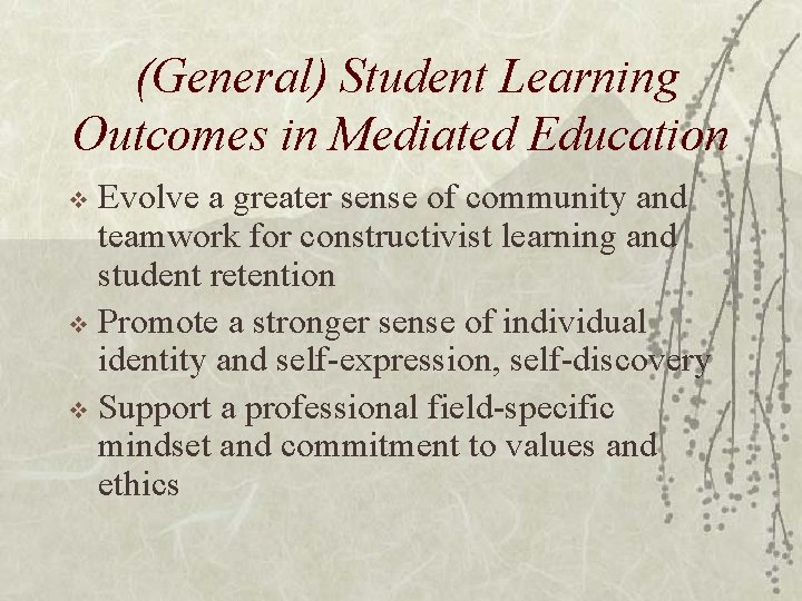 (General) Student Learning Outcomes in Mediated Education Evolve a greater sense of community and