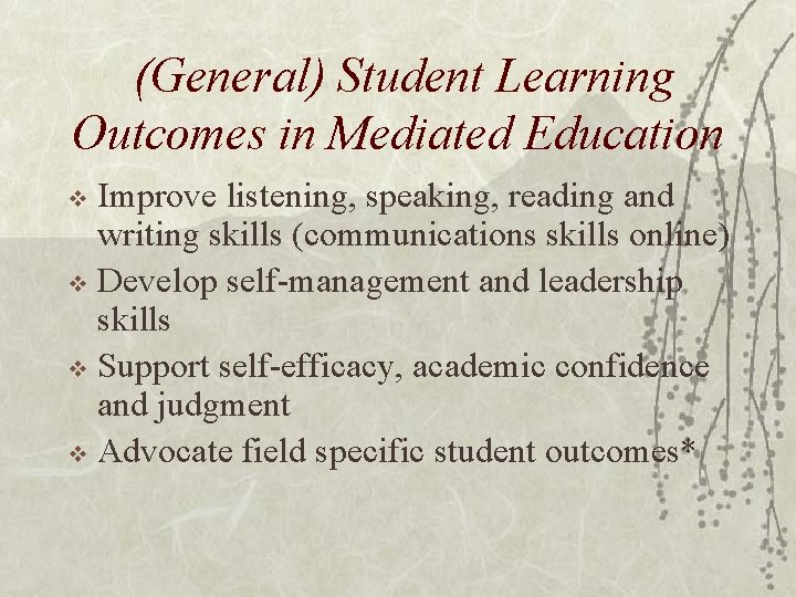 (General) Student Learning Outcomes in Mediated Education Improve listening, speaking, reading and writing skills