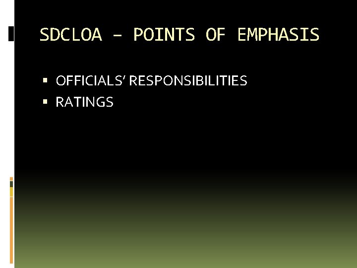 SDCLOA – POINTS OF EMPHASIS OFFICIALS’ RESPONSIBILITIES RATINGS 
