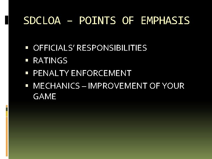 SDCLOA – POINTS OF EMPHASIS OFFICIALS’ RESPONSIBILITIES RATINGS PENALTY ENFORCEMENT MECHANICS – IMPROVEMENT OF