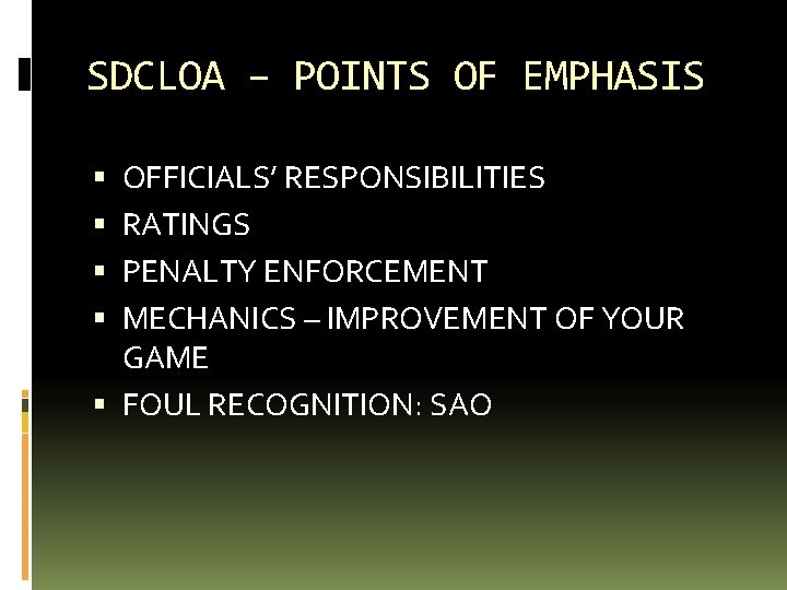 SDCLOA – POINTS OF EMPHASIS OFFICIALS’ RESPONSIBILITIES RATINGS PENALTY ENFORCEMENT MECHANICS – IMPROVEMENT OF