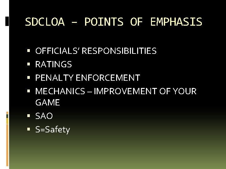 SDCLOA – POINTS OF EMPHASIS OFFICIALS’ RESPONSIBILITIES RATINGS PENALTY ENFORCEMENT MECHANICS – IMPROVEMENT OF
