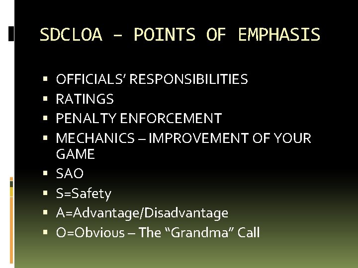 SDCLOA – POINTS OF EMPHASIS OFFICIALS’ RESPONSIBILITIES RATINGS PENALTY ENFORCEMENT MECHANICS – IMPROVEMENT OF