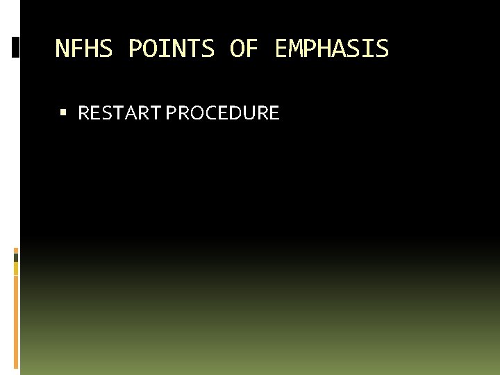 NFHS POINTS OF EMPHASIS RESTART PROCEDURE 
