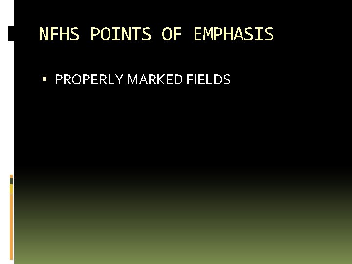 NFHS POINTS OF EMPHASIS PROPERLY MARKED FIELDS 