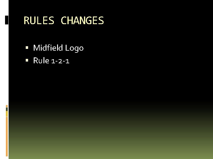 RULES CHANGES Midfield Logo Rule 1 -2 -1 