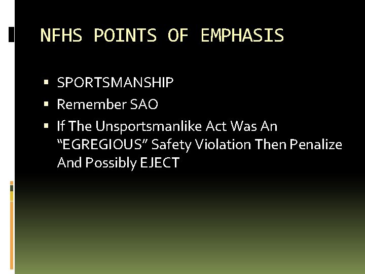 NFHS POINTS OF EMPHASIS SPORTSMANSHIP Remember SAO If The Unsportsmanlike Act Was An “EGREGIOUS”