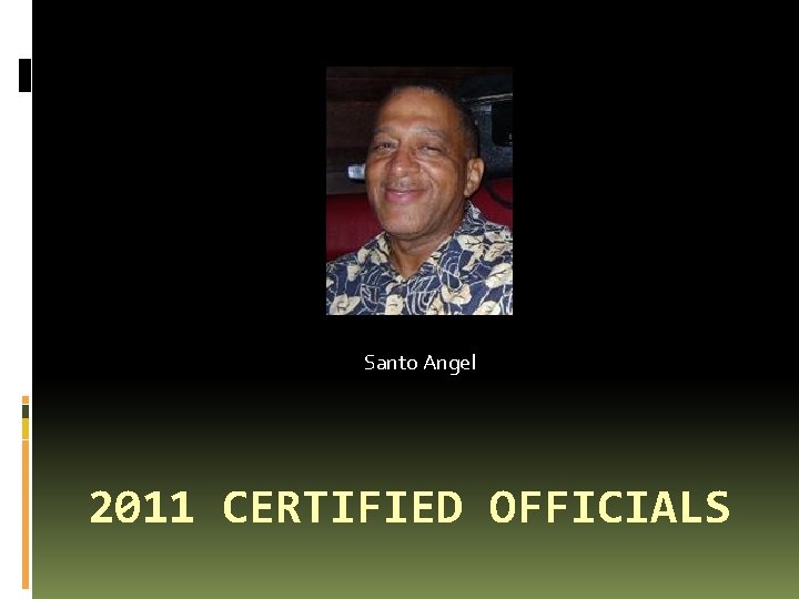 Santo Angel 2011 CERTIFIED OFFICIALS 